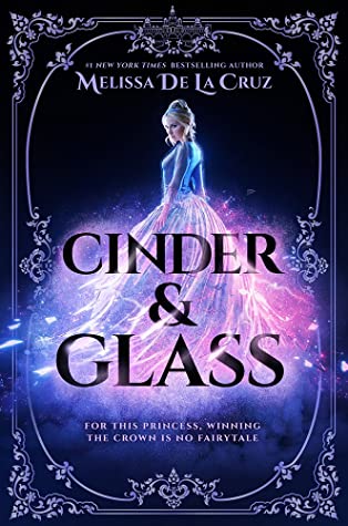 Book cover of Cinder & Glass by Melissa de la Cruz Book cover of Cinder & Glass by Melissa de la Cruz